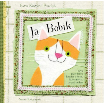 Ja, Bobik, czyli prawdziwa historia o kocie...